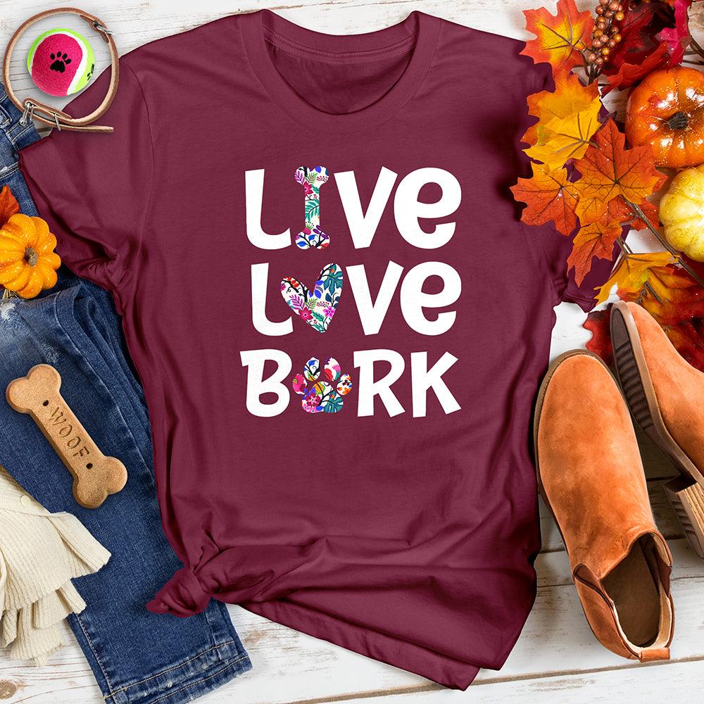 Live Love Bark Tee