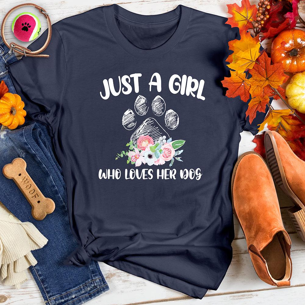 Just a Girl Who Loves Her Dog Tee
